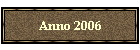 Anno 2006