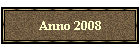 Anno 2008