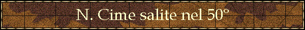 N. Cime salite nel 50�