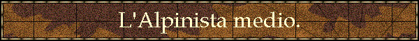 L'Alpinista medio.