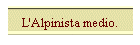 L'Alpinista medio.