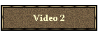 Video 2