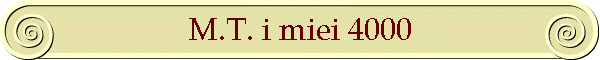 M.T. i miei 4000